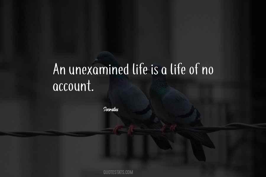 Quotes About Unexamined Life #1820213
