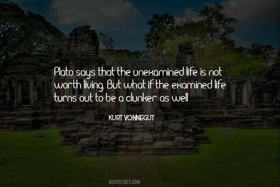 Quotes About Unexamined Life #355337