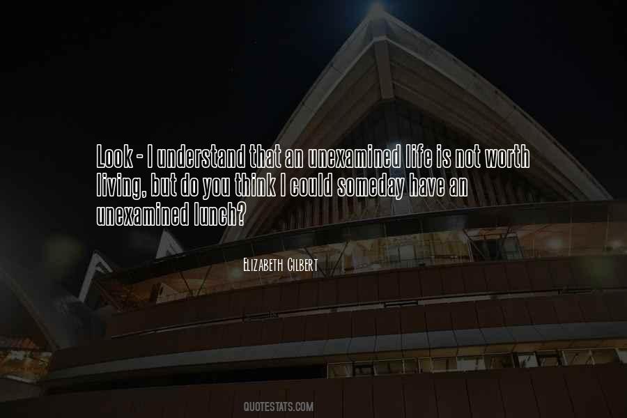 Quotes About Unexamined Life #584061