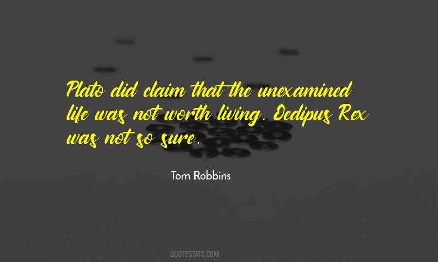 Quotes About Unexamined Life #755698