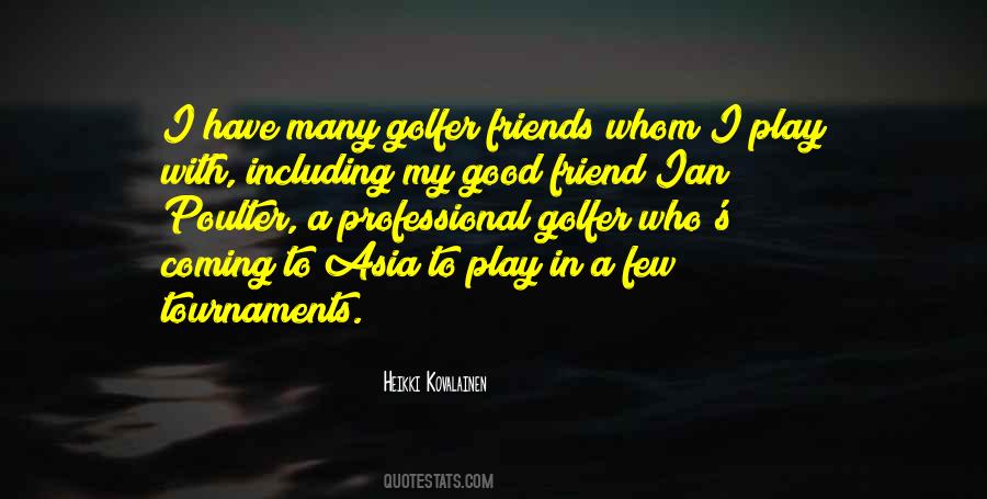 Quotes About A Few Good Friends #36956