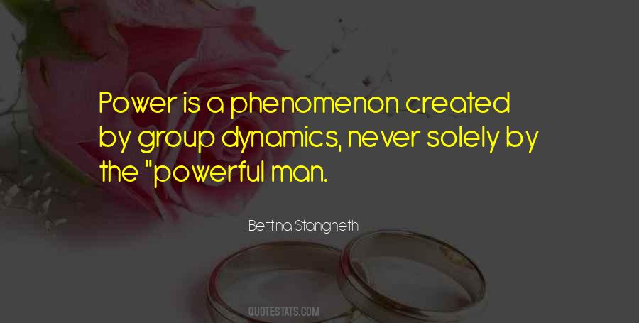 Quotes About Group Dynamics #1860512