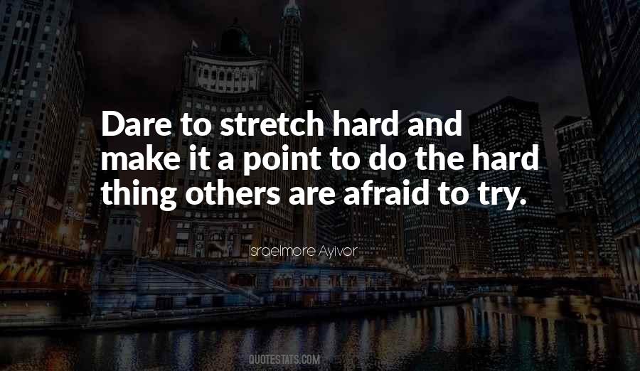 Stretch Hard Quotes #1516738