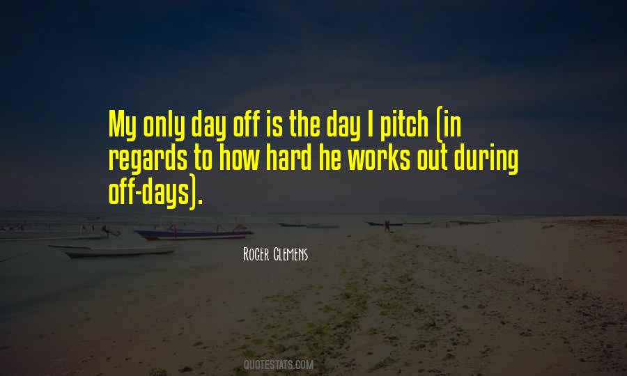 Quotes About My Day Off #513346