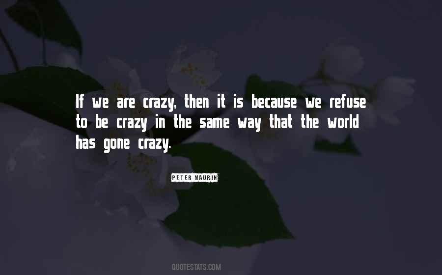 Quotes About Gone Crazy #1379622