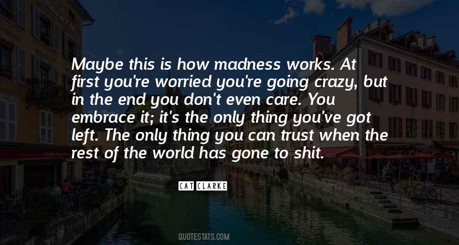 Quotes About Gone Crazy #1448632