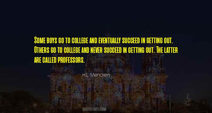 Quotes About Getting Into College #1047760