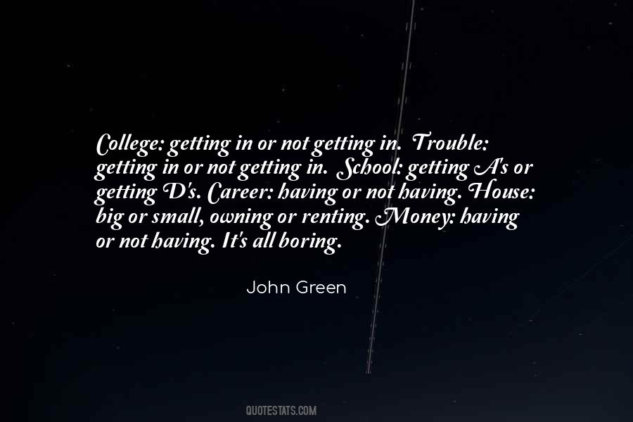 Quotes About Getting Into College #1494489