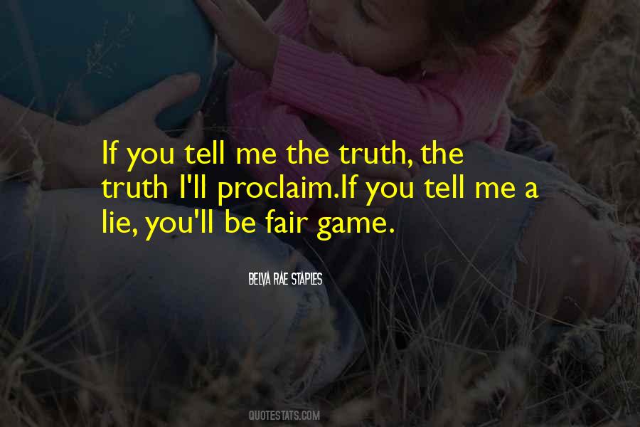 Quotes About Telling Me The Truth #1162488