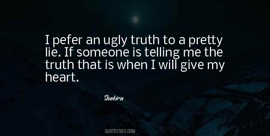 Quotes About Telling Me The Truth #1629655