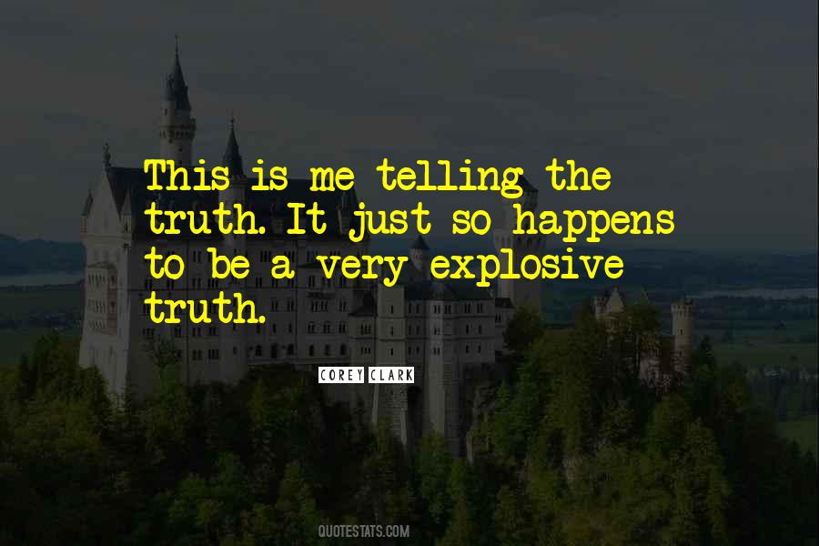 Quotes About Telling Me The Truth #867872