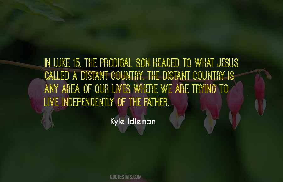 Quotes About Prodigal Son #1784911