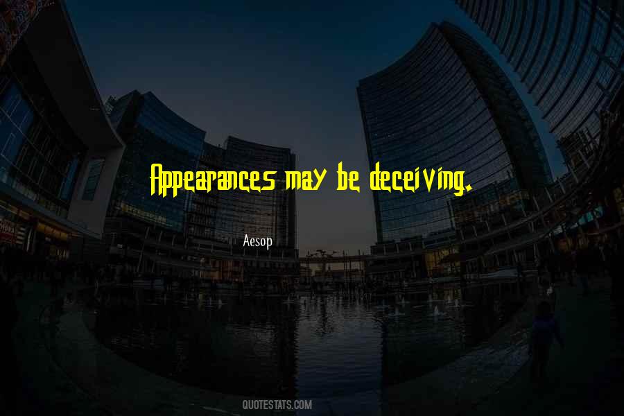 Quotes About Appearances Can Be Deceiving #771207