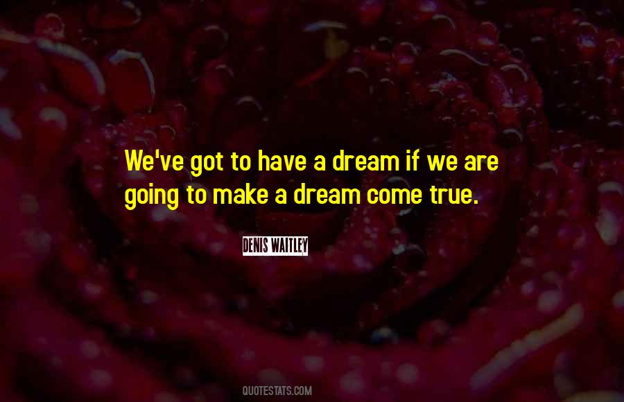 Quotes About A Dream Come True #114118