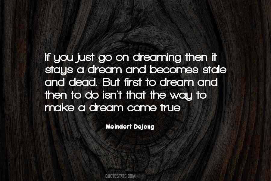 Quotes About A Dream Come True #1349987