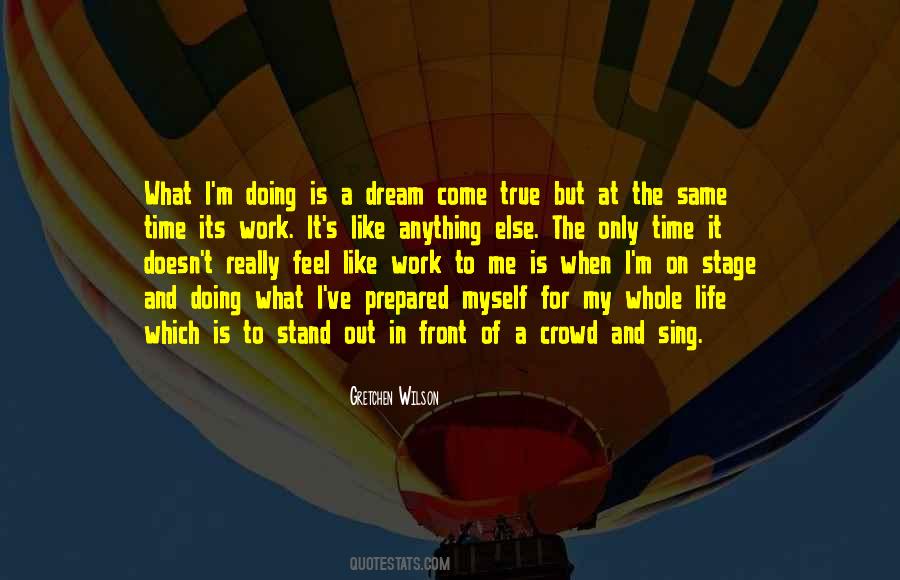 Quotes About A Dream Come True #1510102