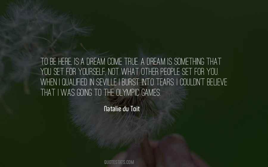Quotes About A Dream Come True #1757111