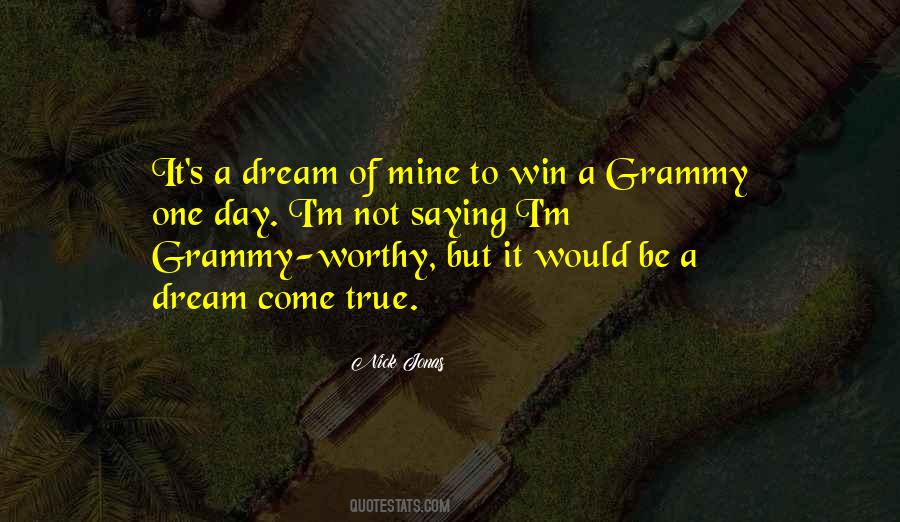 Quotes About A Dream Come True #997526
