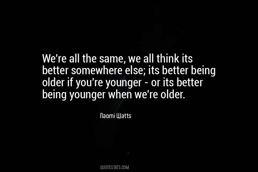 Being Older Quotes #1872901
