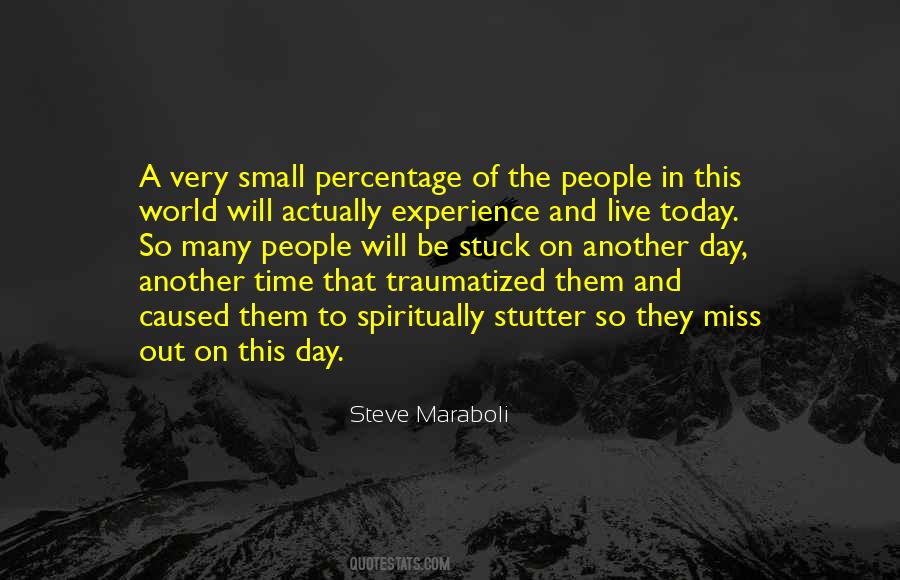 Quotes About Living Life Today #1290122