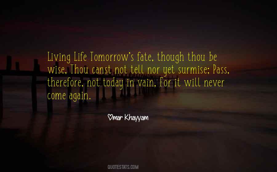 Quotes About Living Life Today #1611770