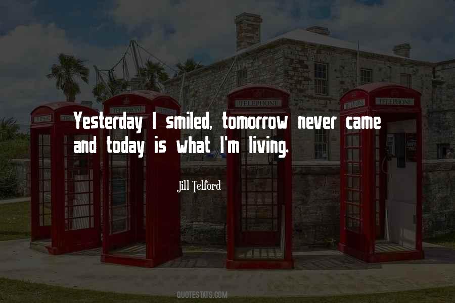 Quotes About Living Life Today #843279