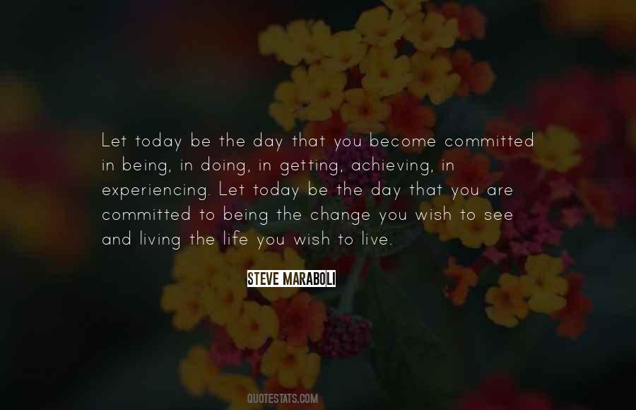 Quotes About Living Life Today #935245
