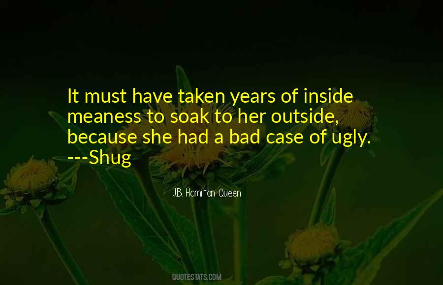 Quotes About Ugly On The Inside #1694988
