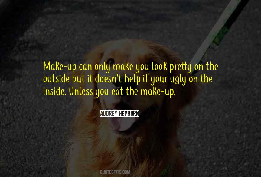Quotes About Ugly On The Inside #482504