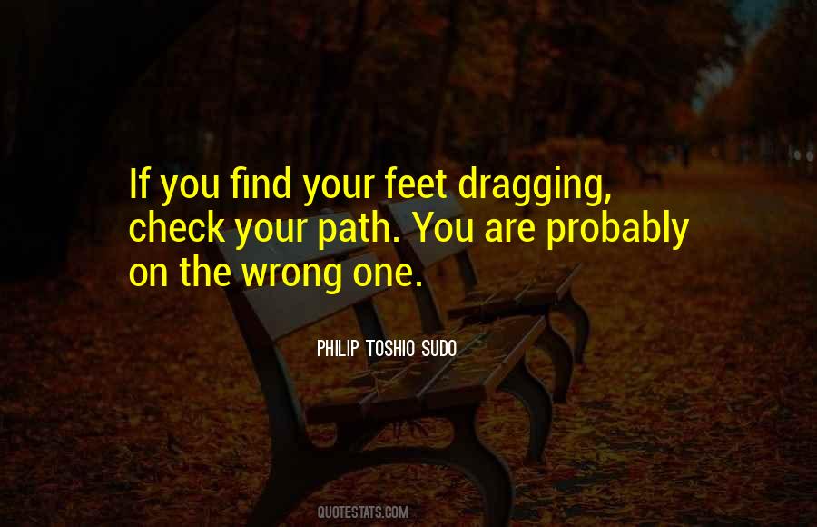 Quotes About Dragging Your Feet #1868233