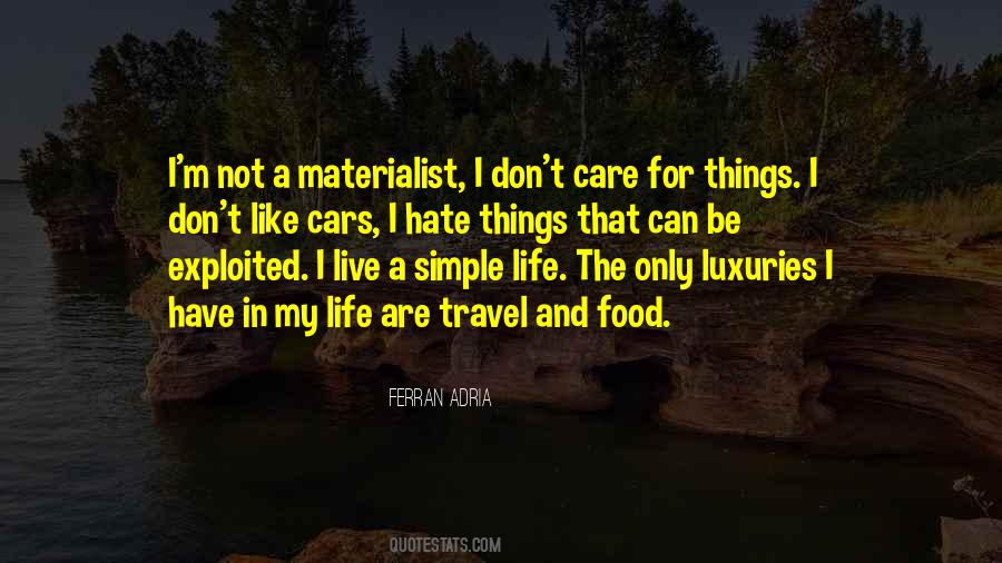 Luxuries In Life Quotes #1110771