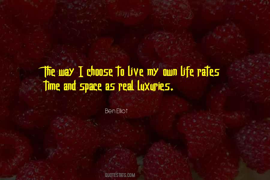Luxuries In Life Quotes #963895