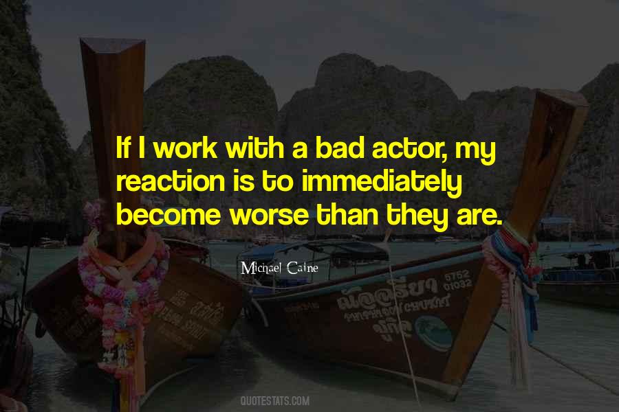 Quotes About Bad Actors #377280