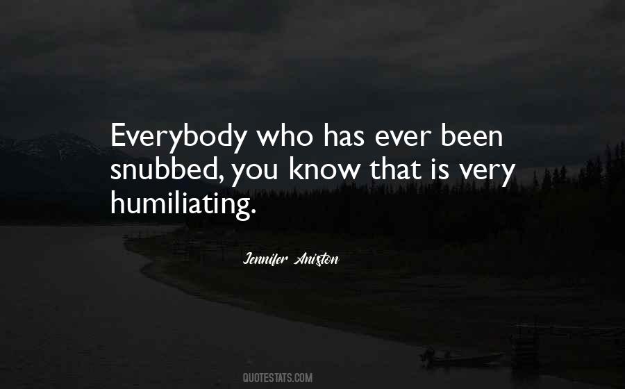 Quotes About Humiliating Others #139311