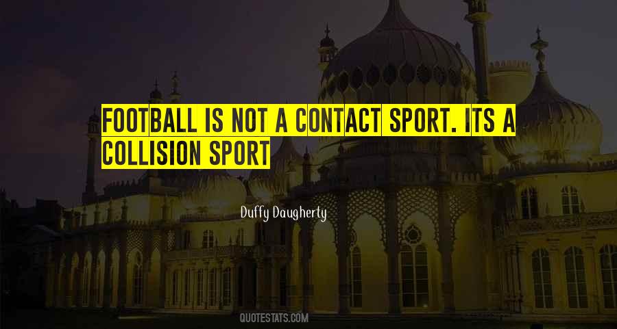 Quotes About Contact Sports #591231