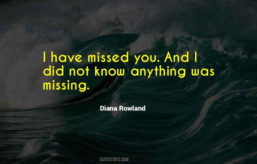Have Missed You Quotes #1857833