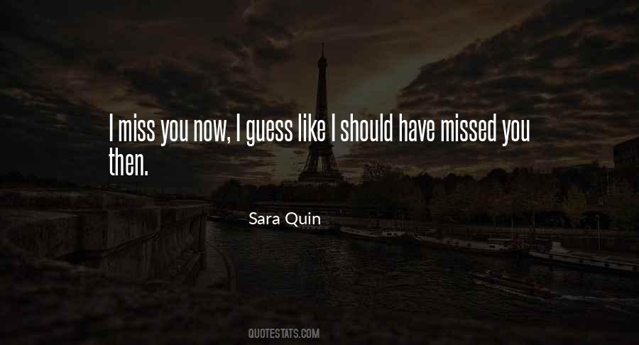 Have Missed You Quotes #538350