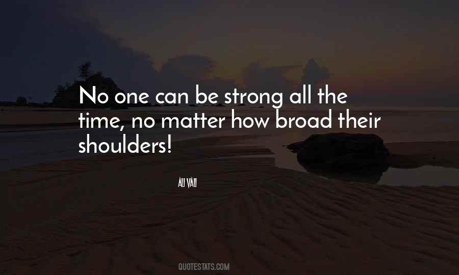 Quotes About Having Broad Shoulders #894030