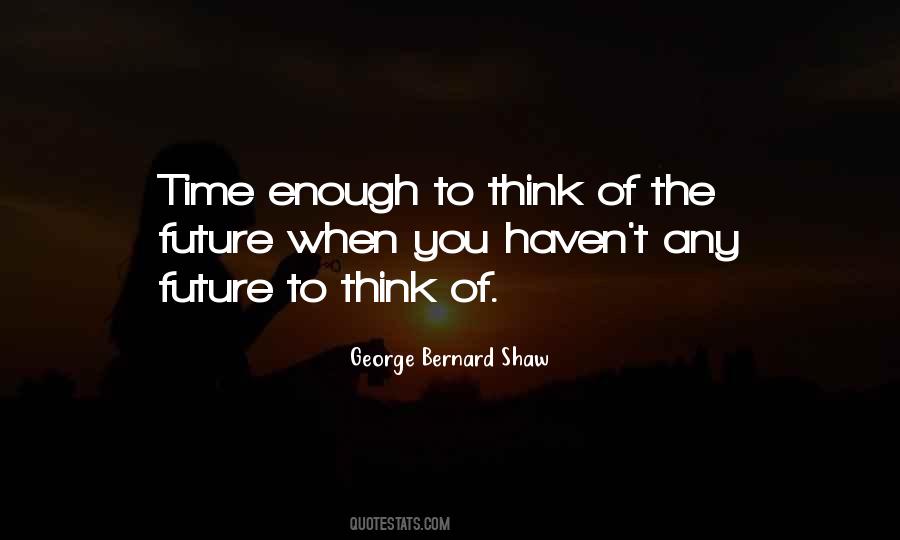 Quotes About Thinking Of The Future #777167