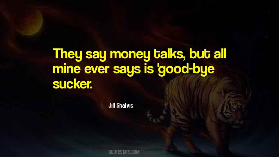 Quotes About Money Talks #493507