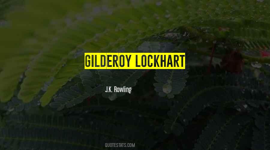 Quotes About Gilderoy Lockhart #720137