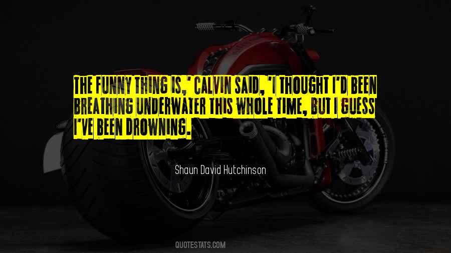 Quotes About Drowning #1372245