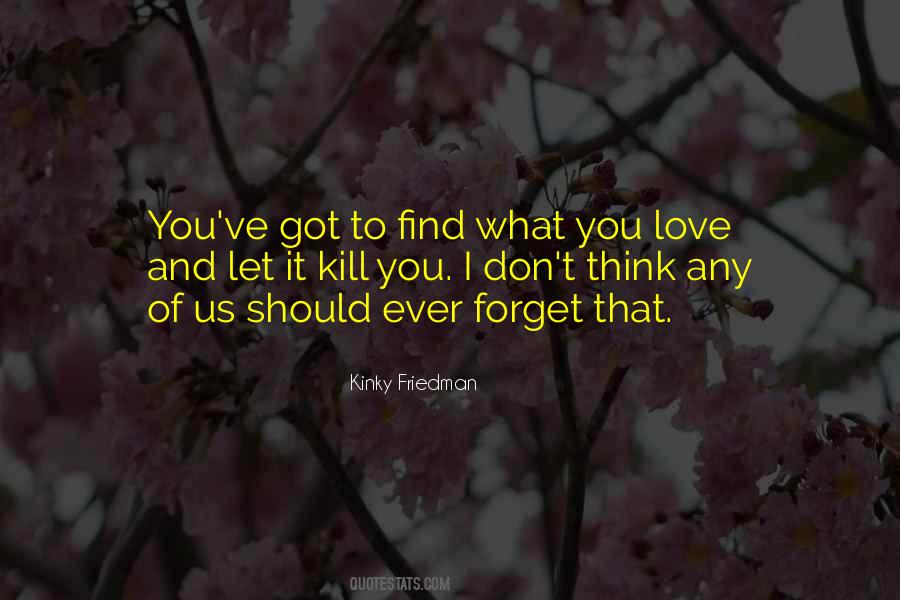 Forget To Love Quotes #114277