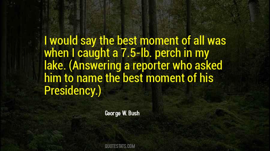 Quotes About George W Bush's Presidency #946638