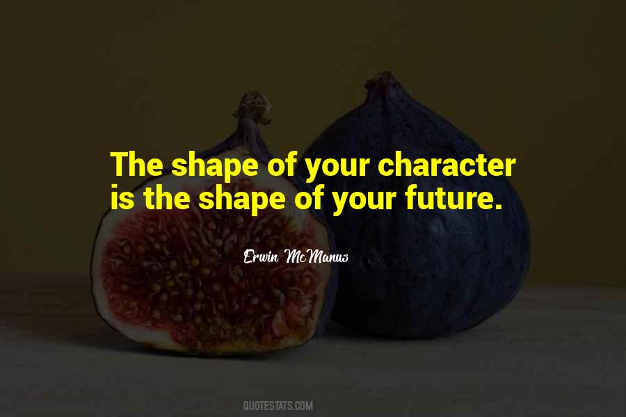 Shape The Future Quotes #1658524