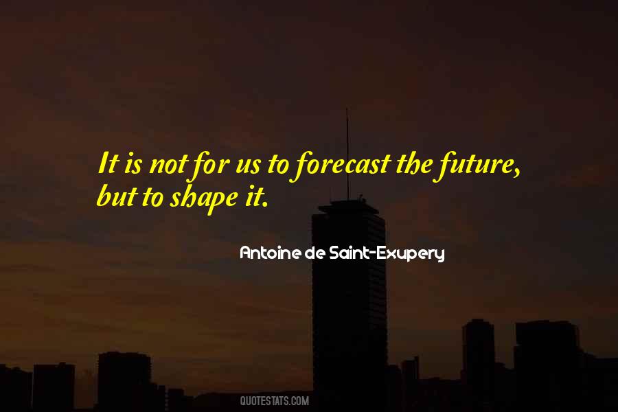 Shape The Future Quotes #708348