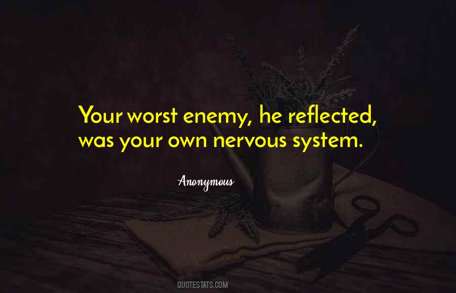 Quotes About You Are Your Own Worst Enemy #296375