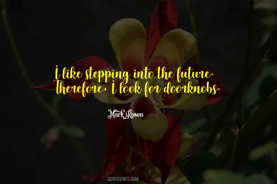 Quotes About Stepping Into The Future #533855