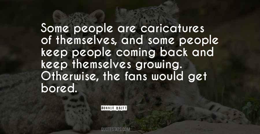 People Coming Back Quotes #1504380