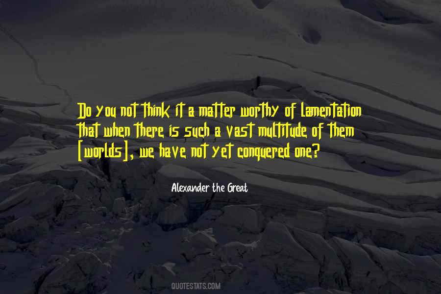 We Conquered Quotes #1038689